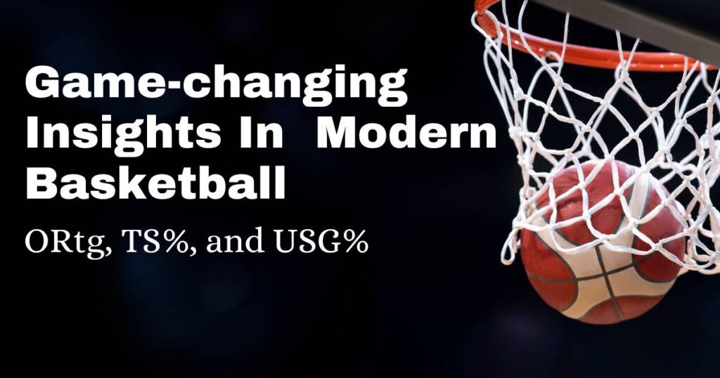 Game-changing Insights In Modern Basketball